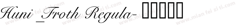 Huni_Froth Regula字体转换